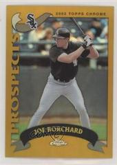 Joe Borchard [Gold Refractor] Baseball Cards 2002 Topps Chrome Prices