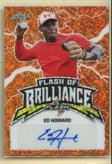 Ed Howard [Orange] Baseball Cards 2020 Leaf Flash of Brilliance Autographs Prices