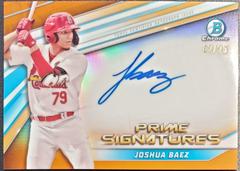 Joshua Baez [Orange] Baseball Cards 2022 Bowman Chrome Prime Signatures Prices