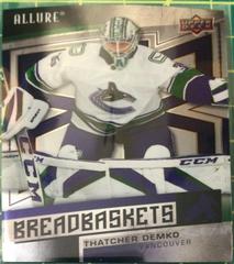 Thatcher Demko #BB-20 Hockey Cards 2021 Upper Deck Allure Breadbaskets Prices