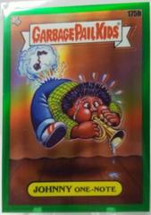 JOHNNY One-Note [Green Refractor] #175b Prices | 2022 Garbage Pail Kids ...