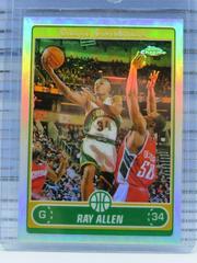 Ray Allen [Refractor] #26 Basketball Cards 2006 Topps Chrome Prices