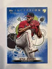 Kyle Muller [Blue] #59 Baseball Cards 2022 Topps Inception Prices