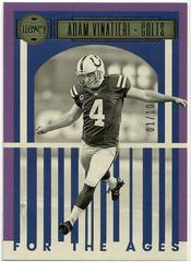 Adam Vinatieri [Violet] #FTA-2 Football Cards 2023 Panini Legacy For the Ages Prices