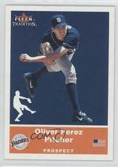 Oliver Perez #U58 Baseball Cards 2002 Fleer Tradition Update Prices