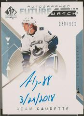 Adam Gaudette [Autograph Inscription] #180 Hockey Cards 2018 SP Authentic Prices