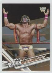 Ultimate Warrior [Bronze] Wrestling Cards 2017 Topps WWE Then Now Forever Prices
