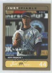 Jeff Francis Baseball Cards 2002 Justifiable Autographs Prices