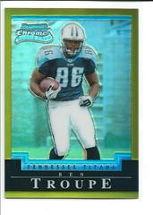 Ben Troupe [Gold Refractor] Football Cards 2004 Bowman Chrome Prices