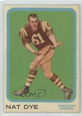 Nat Dye #28 Football Cards 1963 Topps CFL Prices