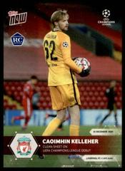 Caoimhin Kelleher Soccer Cards 2020 Topps Now UEFA Champions League Prices