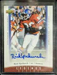 Rick Upchurch #45 Football Cards 2006 Upper Deck Legends Legendary Signatures Prices
