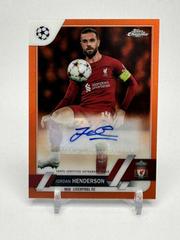 Jordan Henderson [Orange] #CA-JH Soccer Cards 2022 Topps Chrome UEFA Club Competitions Autographs Prices