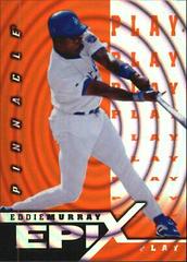 Eddie Murray [Play Orange] #E24 Baseball Cards 1998 Pinnacle Epix Prices