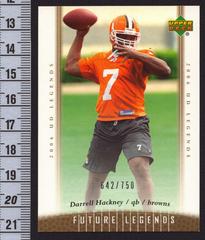 Darrell Hackney #126 Football Cards 2006 Upper Deck Legends Prices