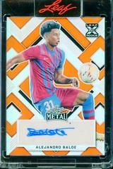 Alejandro Balde [Prismatic Orange] #BA-AB1 Soccer Cards 2022 Leaf Metal Autographs Prices