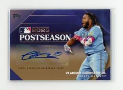 Vladimir Guerrero Jr. [Gold] #PPA-VG Baseball Cards 2024 Topps Postseason Performance Autograph Prices