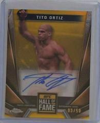 Tito Ortiz [Gold Refractor] #HFA-TOR Ufc Cards 2024 Topps Chrome UFC Hall of Fame Autograph Prices