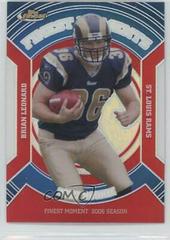 Brian Leonard [Refractor] #RFM-BL Football Cards 2007 Topps Finest Moments Prices
