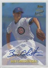 Ben Christensen [Certified Autograph] Baseball Cards 2000 Topps Traded Prices