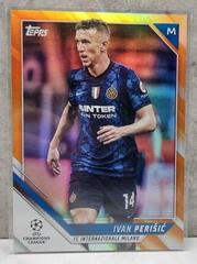Ivan Perisic [Orange Refractor] #158 Soccer Cards 2021 Topps Chrome UEFA Champions League Prices