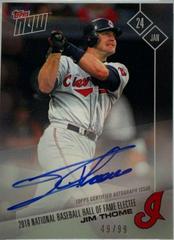 Jim Thome [Autograph] #OS-88A Baseball Cards 2017 Topps Now Off Season Prices