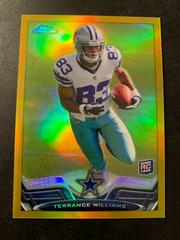 Terrance Williams [Gold Refractor] #101 Football Cards 2013 Topps Chrome Prices