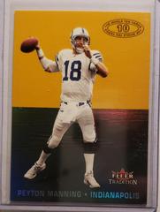 PEYTON MANNING [THE WHOLE TEN YARDS] Football Cards 2000 Fleer Tradition of Excellence Prices