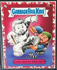 Hand-Drawn HOLDEN [Red] #6a Garbage Pail Kids X View Askew Prices