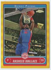 Rasheed Wallace [Gold Refractor] #19 Basketball Cards 2006 Topps Chrome Prices