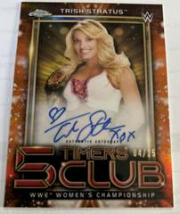 Trish Stratus [Orange Refractor] Wrestling Cards 2021 Topps Chrome WWE 5 Timers Club Autographs Prices