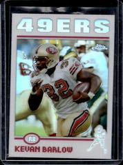 Kevan Barlow [Refractor] #14 Football Cards 2004 Topps Chrome Prices