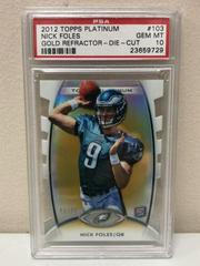 Nick Foles [Gold Refractor Die Cut] #103 Football Cards 2012 Topps Platinum Prices