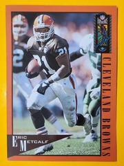 Eric Metcalf #19 Football Cards 1994 Classic NFL Experience Prices