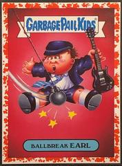 Ballbreak EARL [Red] #5b Garbage Pail Kids Battle of the Bands Prices