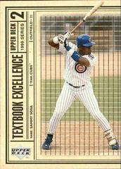 Sammy Sosa Baseball Cards 1999 Upper Deck Textbook Excellence Prices
