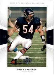 Brian Urlacher #64 Football Cards 2003 Upper Deck Patch Collection Prices