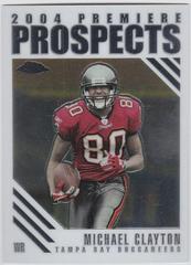 Michael Clayton #PP13 Football Cards 2004 Topps Chrome Premiere Prospects Prices