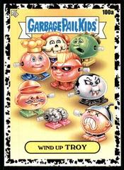 Wind Up Troy [Black] #100a Garbage Pail Kids at Play Prices