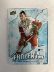 Gordie Howe [Blue Frost] Hockey Cards 2022 Upper Deck Trilogy Frozen in Time Prices