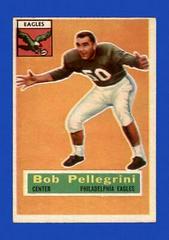 Bob Pellegrini #64 Football Cards 1956 Topps Prices