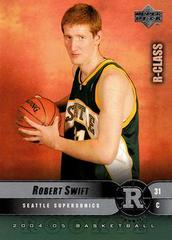 Robert Swift #104 Basketball Cards 2004 Upper Deck R-Class Prices