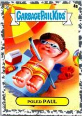 Poled PAUL [Asphalt] #4a Garbage Pail Kids Go on Vacation Prices