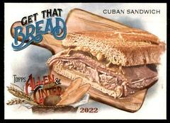 Cuban Sandwich #GTB-5 Baseball Cards 2022 Topps Allen & Ginter Get That Bread Prices