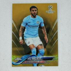 Kyle Walker [Gold Refractor] Soccer Cards 2017 Topps Chrome UEFA Champions League Prices