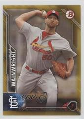 Adam Wainwright [Gold] Baseball Cards 2016 Bowman Prices