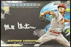 Matthew Liberatore #ISS-ML Baseball Cards 2023 Topps Inception Silver Signings Prices