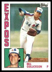 Bill Gullickson #318 Baseball Cards 1984 Topps Prices