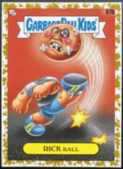 RICK Ball [Gold] Garbage Pail Kids Late To School Prices