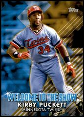 Kirby Puckett [5x7 Gold] #WTTS-7 Baseball Cards 2022 Topps Welcome to the Show Prices